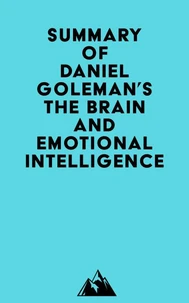 Summary of Daniel Goleman's The Brain and Emotional Intelligence