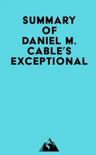 Summary of Daniel M. Cable's Exceptional
