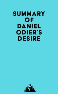 Summary of Daniel Odier's Desire