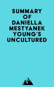 Summary of Daniella Mestyanek Young's Uncultured