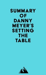  Everest Media - Summary of Danny Meyer's Setting the Table.