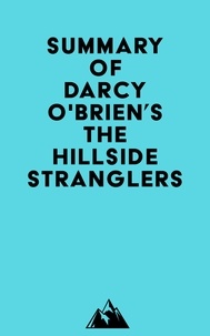  Everest Media - Summary of Darcy O'Brien's The Hillside Stranglers.