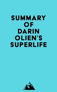  Everest Media - Summary of Darin Olien's SuperLife.