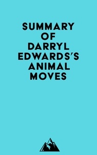  Everest Media - Summary of Darryl Edwards's Animal Moves.