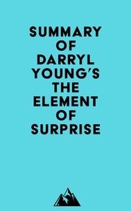  Everest Media - Summary of Darryl Young's The Element of Surprise.