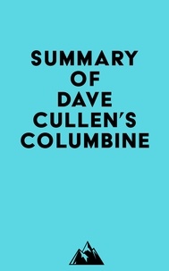  Everest Media - Summary of Dave Cullen's Columbine.
