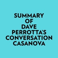  Everest Media et  AI Marcus - Summary of Dave Perrotta's Conversation Casanova.