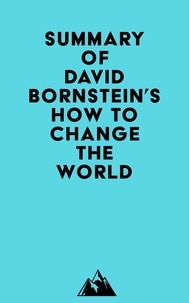  Everest Media - Summary of David Bornstein's How to Change the World.