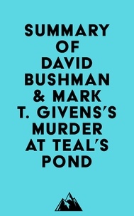  Everest Media - Summary of David Bushman &amp; Mark T. Givens's Murder at Teal's Pond.