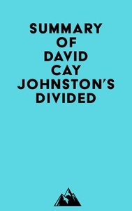  Everest Media - Summary of David Cay Johnston's Divided.