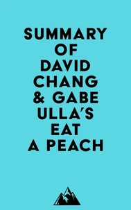 Summary of David Chang &amp; Gabe Ulla's Eat a Peach