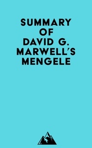  Everest Media - Summary of David G. Marwell's Mengele.