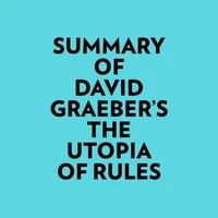 Summary of David Graeber's The Utopia of Rules