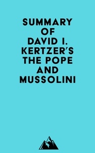  Everest Media - Summary of David I. Kertzer's The Pope and Mussolini.