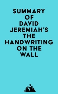  Everest Media - Summary of David Jeremiah's The Handwriting on the Wall.