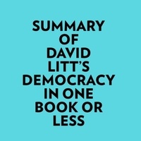  Everest Media et  AI Marcus - Summary of David Litt's Democracy In One Book Or Less.