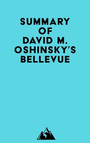  Everest Media - Summary of David M. Oshinsky's Bellevue.