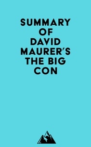  Everest Media - Summary of David Maurer's The Big Con.