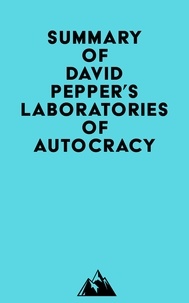  Everest Media - Summary of David Pepper's Laboratories of Autocracy.