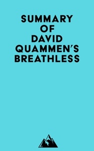 Téléchargez des ebooks pour mobile au format txt Summary of David Quammen's Breathless in French par Everest Media  9798350034844