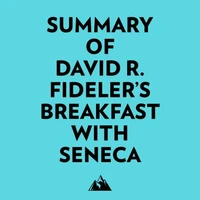 Summary of David R. Fideler's Breakfast with Seneca