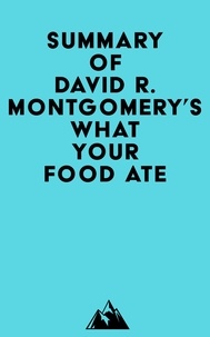 Téléchargez des livres gratuitement pour Kindle Fire Summary of David R. Montgomery's What Your Food Ate 9798350031485 en francais par Everest Media RTF