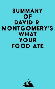 Summary of David R. Montgomery's What Your Food Ate