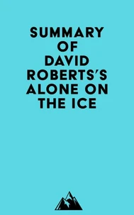 Summary of David Roberts's Alone on the Ice