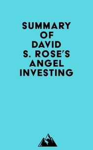  Everest Media - Summary of David S. Rose's Angel Investing.