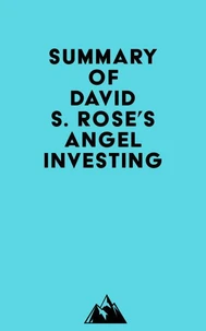Summary of David S. Rose's Angel Investing