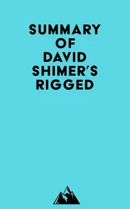 Summary of David Shimer's Rigged