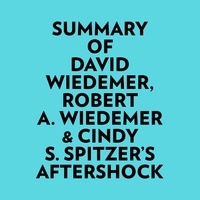  Everest Media et  AI Marcus - Summary of David Wiedemer, Robert A. Wiedemer & Cindy S. Spitzer's Aftershock.