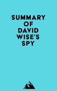  Everest Media - Summary of David Wise's Spy.