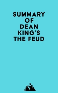  Everest Media - Summary of Dean King's The Feud.