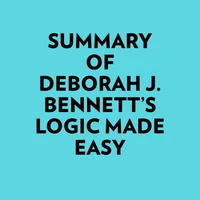 Summary of Deborah J. Bennett's Logic Made Easy