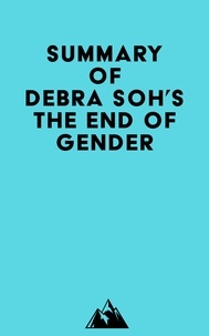 Téléchargement au format pdf des manuels scolaires Summary of Debra Soh's The End of Gender (Litterature Francaise) par Everest Media 9798350017618 FB2 ePub