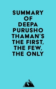  Everest Media - Summary of Deepa Purushothaman's The First, the Few, the Only.