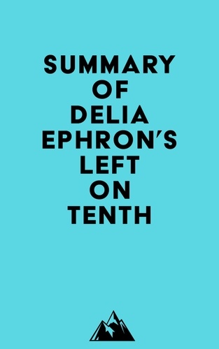  Everest Media - Summary of Delia Ephron's Left on Tenth.