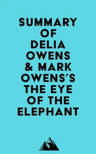 Summary of Delia Owens & Mark Owens's The Eye of the Elephant