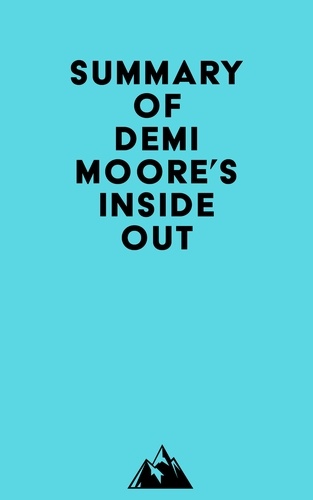  Everest Media - Summary of Demi Moore's Inside Out.