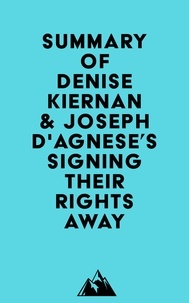  Everest Media - Summary of Denise Kiernan &amp; Joseph D'Agnese's Signing Their Rights Away.