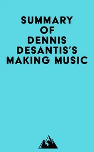Summary of Dennis DeSantis's Making Music