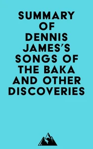 Summary of Dennis James's Songs of the Baka and Other Discoveries