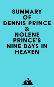 Summary of Dennis Prince &amp; Nolene Prince's Nine Days in Heaven