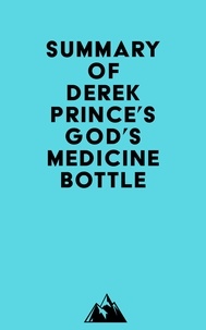  Everest Media - Summary of Derek Prince's God's Medicine Bottle.