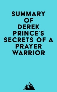  Everest Media - Summary of Derek Prince's Secrets of a Prayer Warrior.