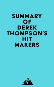  Everest Media - Summary of Derek Thompson's Hit Makers.