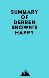  Everest Media - Summary of Derren Brown's Happy.
