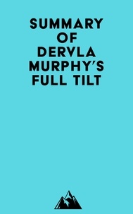 Amazon livres télécharger sur ipad Summary of Dervla Murphy's Full Tilt  par Everest Media (Litterature Francaise) 9798822551022