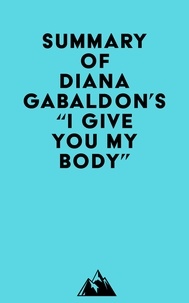  Everest Media - Summary of Diana Gabaldon's "I Give You My Body . . .".